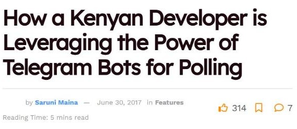 Screenshot of the Techweez article headline: How a Kenyan Developer is Leveraging the Power of Telegram Bots for Polling, by Saruni Maina, 30 June 2017